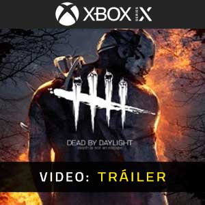 Dead by Daylight Xbox Series X Vídeo En Tráiler