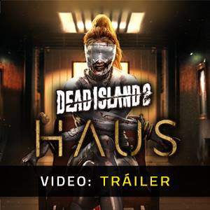 Dead Island 2 Haus - Tráiler de Video