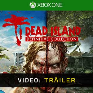 Dead Island Definitive Collection - Remolque