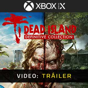 Dead Island Definitive Collection - Remolque
