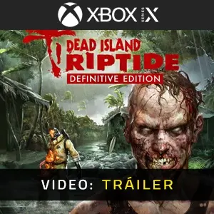 Dead Island Riptide Definitive Edition Pack Xbox Series - Tráiler del Vídeo