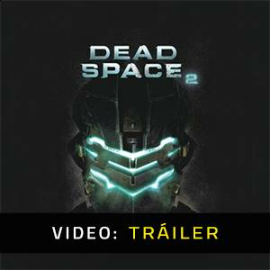 Dead Space 2 - Tráiler del Vídeo