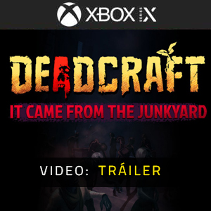 DEADCRAFT It Came From the Junkyard Xbox Series - Tráiler de video