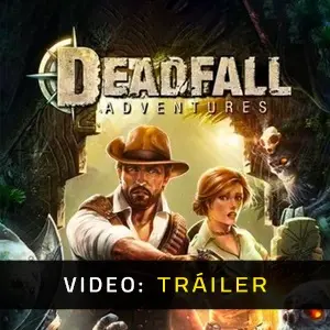 Deadfall Adventures - Tráiler