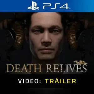 Death Relives PS4  - Tráiler en Vídeo