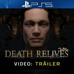Death Relives PS5  - Tráiler en Vídeo