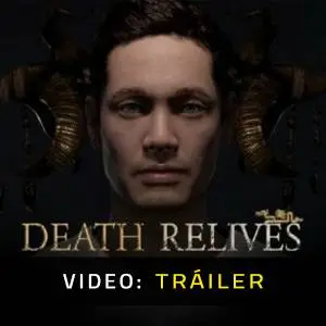 Death Relives - Tráiler en Vídeo
