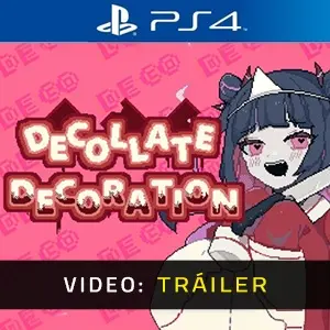 Decollate Decoration PS4 - Video Tráiler