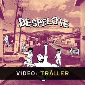 despelote - Tráiler en Video