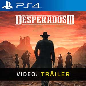 Desperados 3 PS4 Vídeo En Tráiler