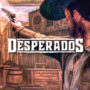 Desperados 3 Beta Cerrado Comienza la Próxima Semana
