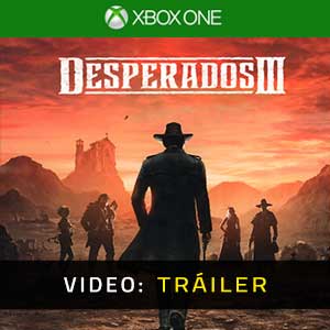 Desperados 3 Xbox One Vídeo En Tráiler