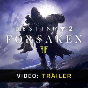 Destiny 2 Forsaken - Tráiler