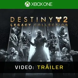Destiny 2: Legacy Collection Xbox One - Tráiler en Vídeo
