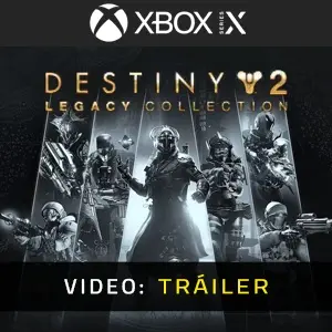 Destiny 2: Legacy Collection Xbox Series - Tráiler en Vídeo