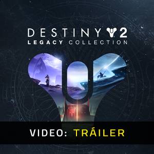 Destiny 2 Legacy Collection - Tráiler en Vídeo