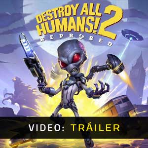 Destroy All Humans 2 Reprobed - Tráiler