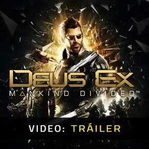 Deus Ex Mankind Divided - Tráiler del vídeo