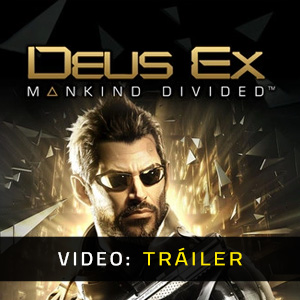 Deus Ex Mankind Divided Tráiler de video