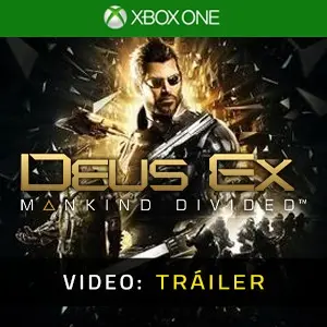 Deus Ex Mankind Divided Xbox One - Tráiler del vídeo