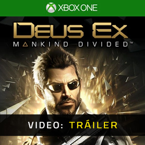 Deus Ex Mankind Divided Xbox One Tráiler del juego