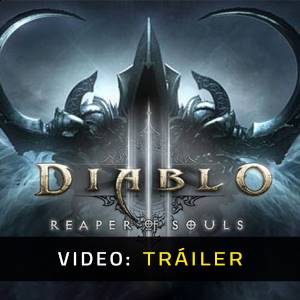 Diablo 3 Reaper of Souls - Tráiler