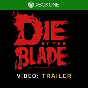 Die by the Blade - Tráiler