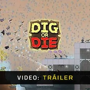 Dig or Die - Tráiler