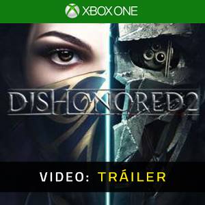Dishonored 2 Xbox One Tráiler del Juego