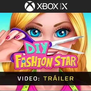 DIY Fashion Star Xbox Series - Tráiler de Video