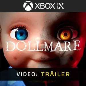 Dollmare Xbox Series - Tráiler del Vídeo