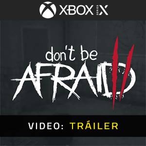 Don’t Be Afraid 2 - Tráiler de Video