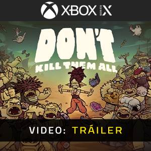 Don’t Kill Them All - Tráiler en Video