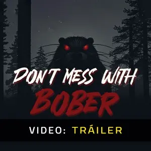 Don’t Mess With Bober - Tráiler