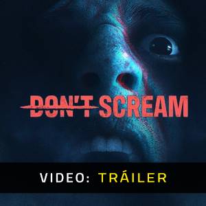 Don’t Scream - Tráiler