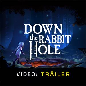 Down the Rabbit Hole - Tráiler