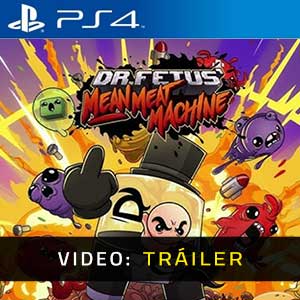 Dr. Fetus’ Mean Meat Machine Ps4- Tráiler en Vídeo