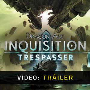 Dragon Age Inquisition Trespasser - Tráiler