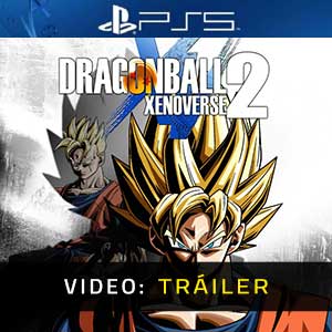 Dragon Ball Xenoverse 2 PS5- Remolque