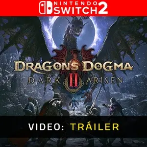 Dragon's Dogma 2: Dark Arisen Nintendo Switch 2- Tráiler