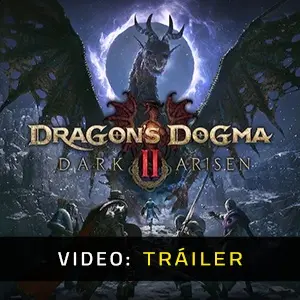 Dragon's Dogma 2: Dark Arisen - Tráiler