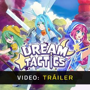Dream Tactics - Tráiler