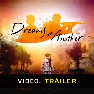 Dreams of Another – Tráiler