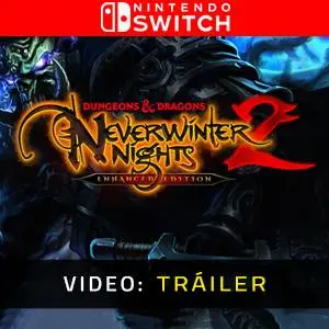Dungeons & Dragons Neverwinter Nights 2: Enhanced Edition Nintendo Switch - Tráiler en Vídeo
