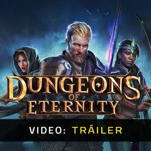 Dungeons of Eternity - Tráiler