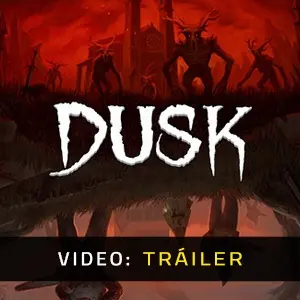 DUSK Tráiler de Video
