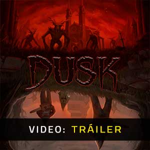 DUSK Vídeo En Tráiler