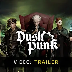 Duskpunk - Tráiler de Video