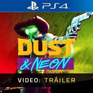 Dust & Neon PS4 - Tráiler