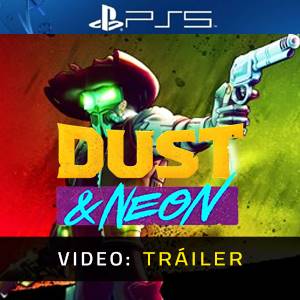 Dust & Neon PS5 - Tráiler